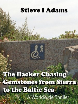 cover image of The Hacker Chasing Gemstones from Sierra to the Baltic Sea